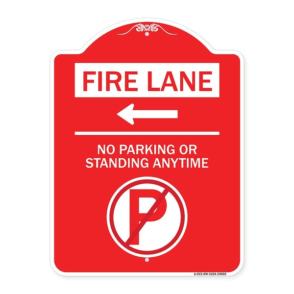 Signmission Fire Lane No Parking or Standing Anytime W/ No Parking & Left Arrow Alum, 18" x 24", RW-1824-24008 A-DES-RW-1824-24008 - main